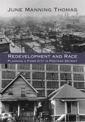 Redevelopment and Race : Planning a Finer City in Postwar Detroit