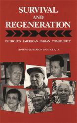 Survival and Regeneration : Detroit's American Indian Community