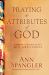 Praying the Attributes of God : A Daily Guide to Experiencing His Greatness