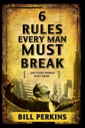 6 Rules Every Man Must Break