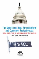 The Dodd-Frank Wall Street Reform and Consumer Protection Act : From Legislation to Implementation to Litigation