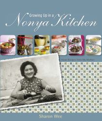 Growing up in a Nyonya Kitchen : Singapore Recipes from My Mother