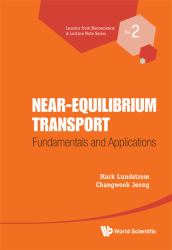 Near-Equilibrium Transport : Fundamentals and Applications