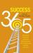 Success 365 : 365 Great Ideas for Personal Development and Achieving Greater Success