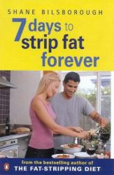 7 Days to Strip Fat Forever