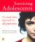 Surviving Adolescents : The Must-Have Manual for All Parents