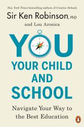 You, Your Child, and School : Navigate Your Way to the Best Education