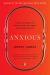 Anxious : Using the Brain to Understand and Treat Fear and Anxiety