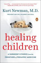 Healing Children : A Surgeon's Stories from the Frontiers of Pediatric Medicine