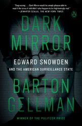 Dark Mirror : Edward Snowden and the American Surveillance State