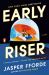 Early Riser : A Novel