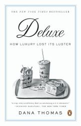 Deluxe : How Luxury Lost Its Luster