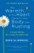 The Warmth of the Heart Prevents Your Body from Rusting : A French Recipe for a Long Life, Well-Lived