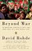 Beyond War : Reimagining America's Role and Ambitions in a New Middle East