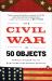 The Civil War in 50 Objects