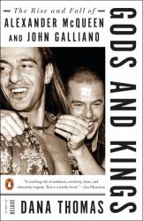 Gods and Kings : The Rise and Fall of Alexander Mcqueen and John Galliano