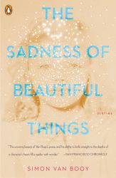 The Sadness of Beautiful Things : Stories