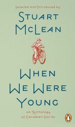 When We Were Young : A Collection of Canadian Stories