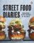 Street Food Diaries : Irresistible Recipes Inspired by the Street: a Cookbook