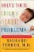 Solve Your Child's Sleep Problems : New, Revised, and Expanded Edition