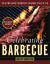 Celebrating Barbecue : The Ultimate Guide to America's 4 Regional Styles of 'Cue