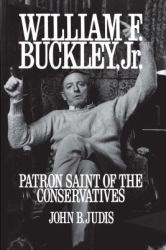 William F. Buckley, Jr : Patron Saint of the Conservatives