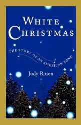 White Christmas : The Story of an American Song