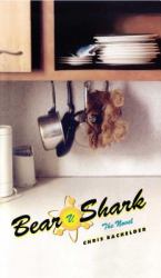 Bear V. Shark : The Novel