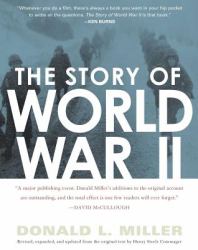 The Story of World War II : Revised, Expanded, and Updated from the Original Text by Henry Steele Commanger