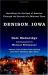 Denison, Iowa : Searching for the Soul of America Through the Secrets of a Midwest Town