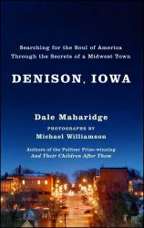 Denison, Iowa : Searching for the Soul of America Through the Secrets of a Midwest Town