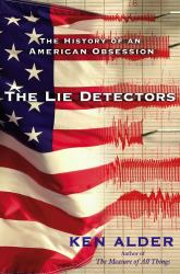 The Lie Detectors : The History of an American Obsession