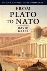 From Plato to NATO : The Idea of the West and Its Opponents