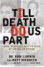 Till Death Do Us Part : Love, Marriage, and the Mind of the Killer Spouse