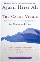 The Caged Virgin : An Emancipation Proclamation for Women and Islam