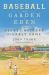 Baseball in the Garden of Eden : The Secret History of the Early Game