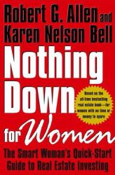 Nothing down for Women : The Smart Woman's Quick-Start Guide to Real Estate Investing