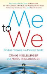 Me to We : Finding Meaning in a Material World