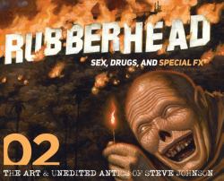 Rubberhead : Sex, Drugs and Special Effects Volume 2