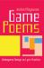 Game Poems : Videogame Design As Lyric Practice