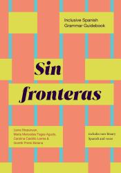 Sin Fronteras : Inclusive Spanish Grammar Guidebook