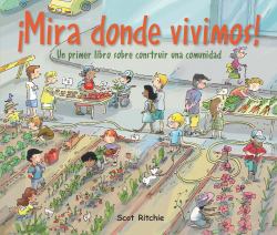 ¡Mira Donde Vivimos! : Un Primer Libro Sobre Construir una Comunidad