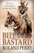 Bill the Bastard : The Story of Australia's Greatest War Horse