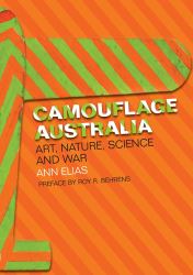 Camouflage Australia : Art, Nature, Science and War