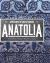 Anatolia : Adventures in Turkish Cooking