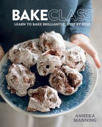 Bakeclass : Learn to Bake Brilliantly Step by Step