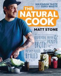 The Natural Cook : Maximum Taste, Zero Waste