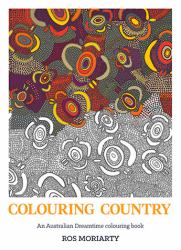 Colouring Country : An Australian Dreamtime Colouring Book