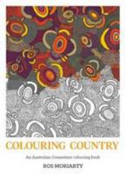 Colouring Country : An Australian Dreamtime Colouring Book