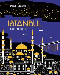 Istanbul Cult Recipes